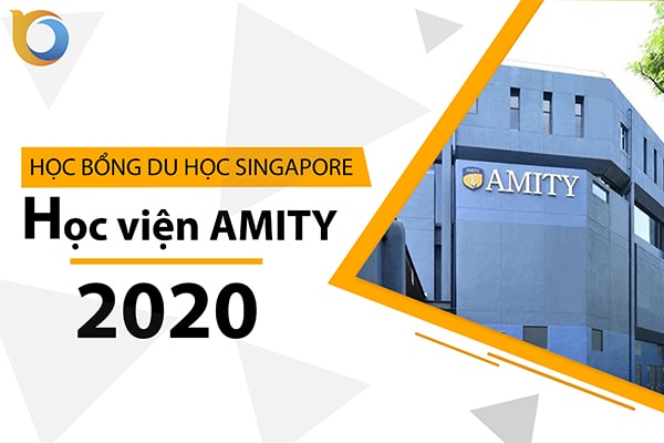 Học bổng học viện Amity Singapore 2020